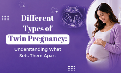 Different Types of Twin Pregnancy: Understanding What Sets Them Apart