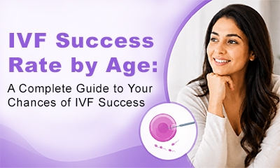 IVF Success Rate by Age: A Complete Guide to Your Chances of IVF Success